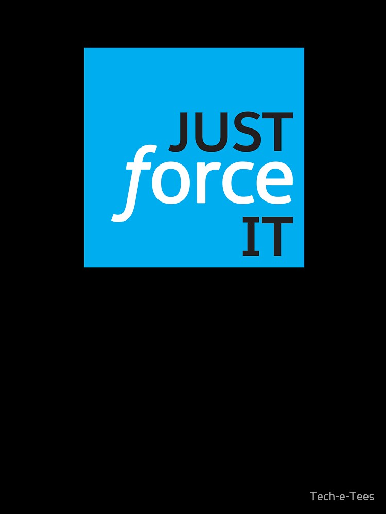 Just Force It by Tech-e-Tees Hoodie, Sweatshirt | BlankRebels.com (Image 3)