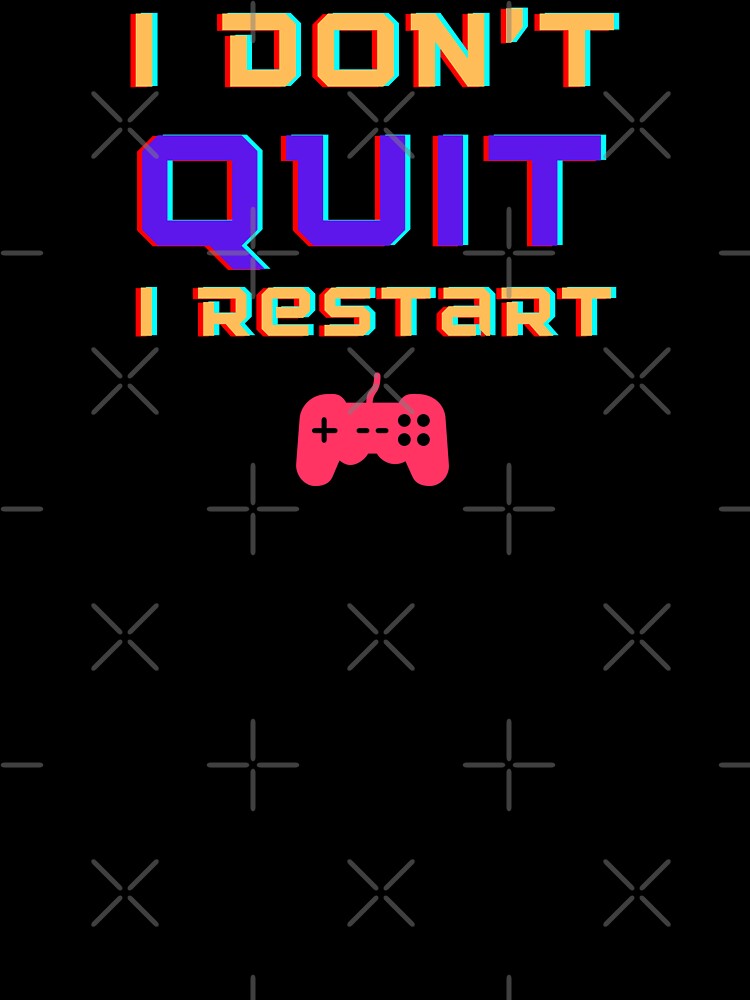 Gamers Don't Quit by ChilledTaho T-Shirts, Hoodie, Sweatshirt | BlankRebels.com (Image 3)