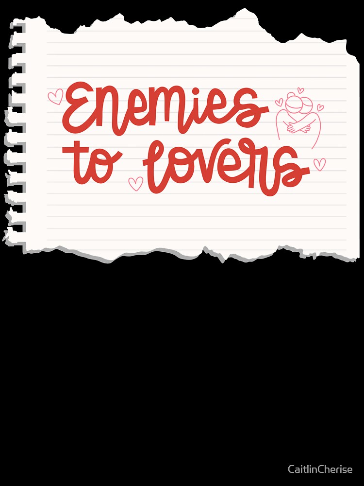 Enemies to Lovers Romance Trope by CaitlinCherise T-Shirts, Hoodie, Sweatshirt | BlankRebels.com (Image 3)