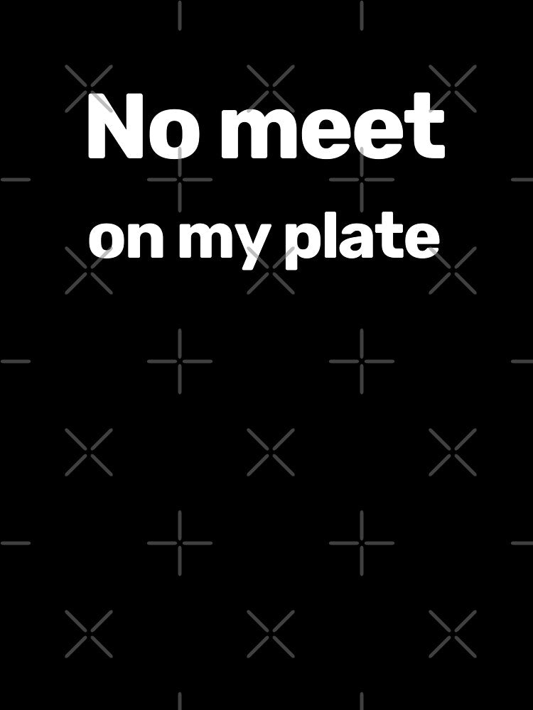 No Meet On My Plate by WitNQuiet T-Shirts, Hoodie, Sweatshirt | BlankRebels.com (Image 3)