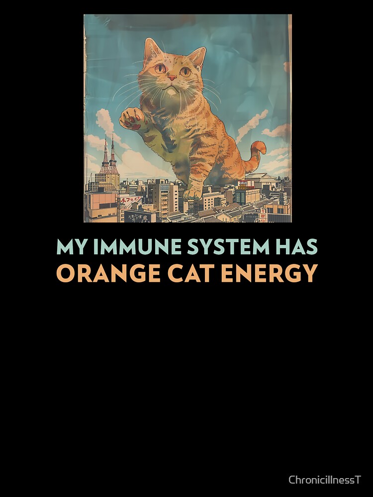Immune System Has Orange Cat Energy Funny Autoimmune T-shirts Hoodies MCTD Lupus SLE RA Tees by ChronicillnessT