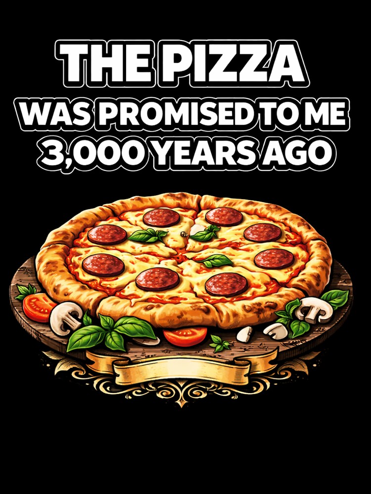 The Pizza Was Promised To Me 3,000 Years Ago – Funny Pepperoni Pizza Lover Shirt by Purdiole-art Hoodie, Sweatshirt (Image 3)