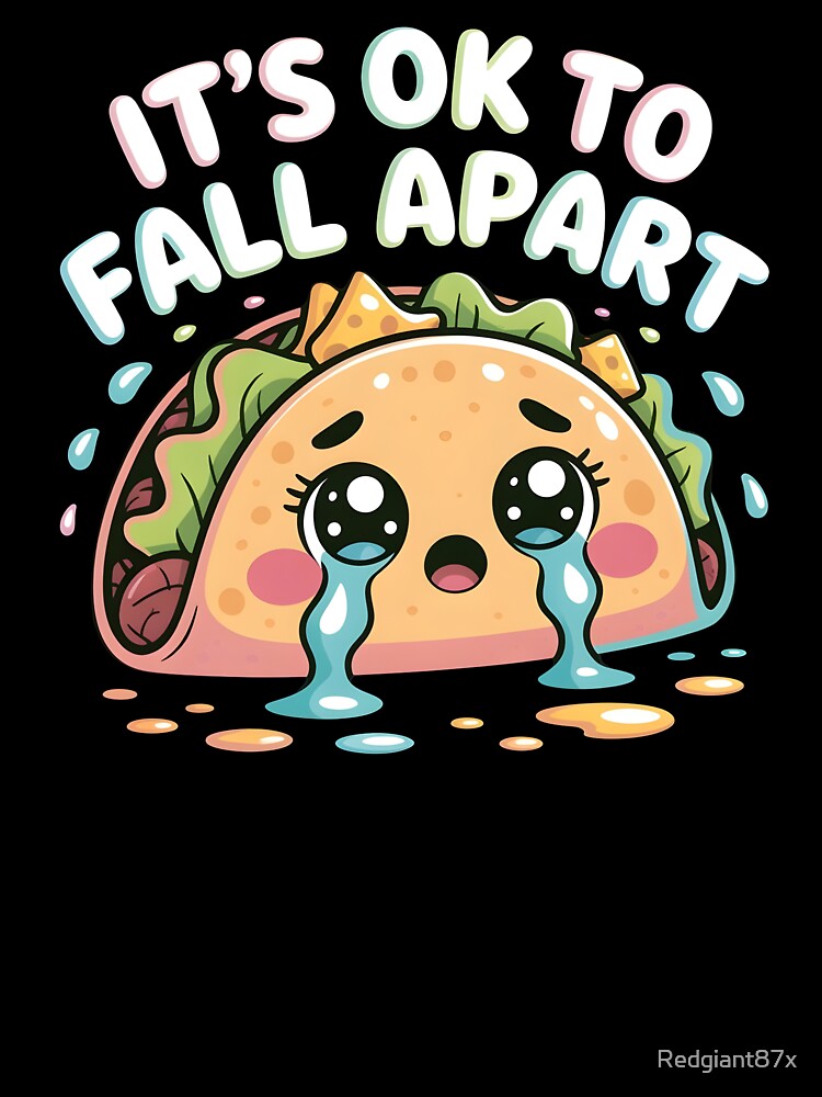 It's Ok to Fall Apart Taco – Cute Taco Mental Health Apparel by Redgiant87x