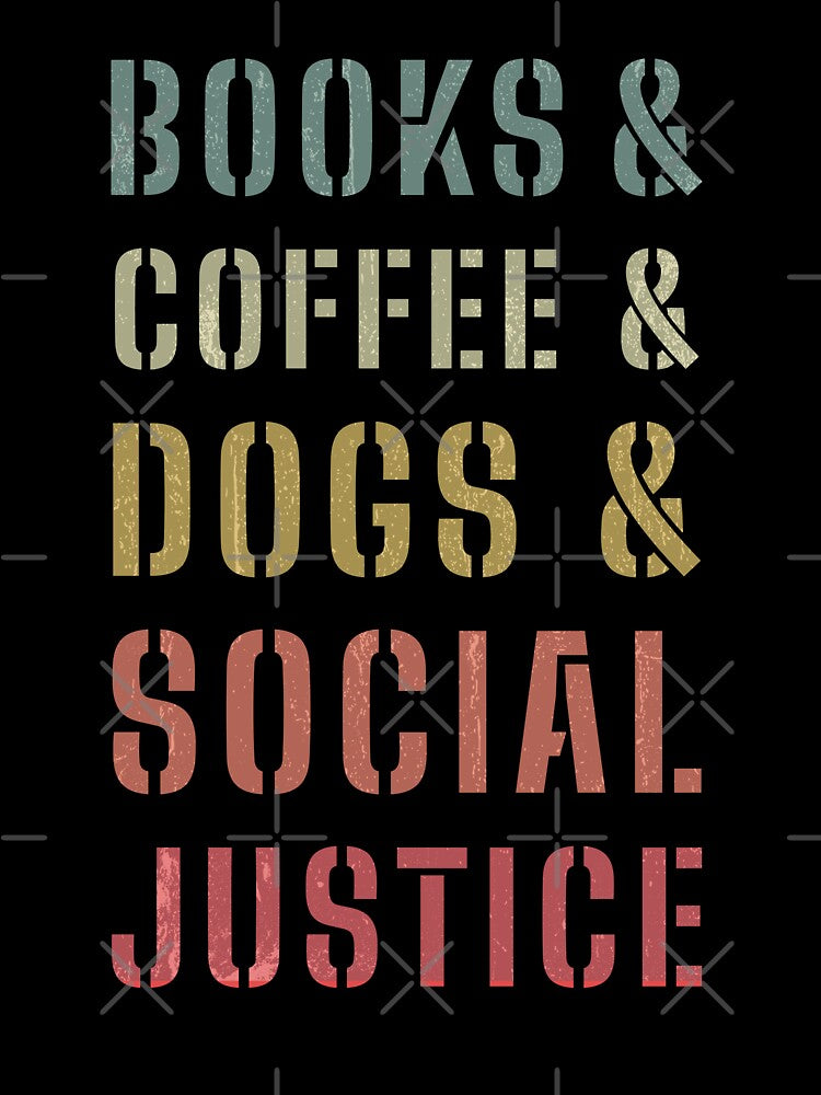 books and coffee and dogs and social justice by ParrotMart T-Shirts, Hoodie, Sweatshirt | BlankRebels.com (Image 3)
