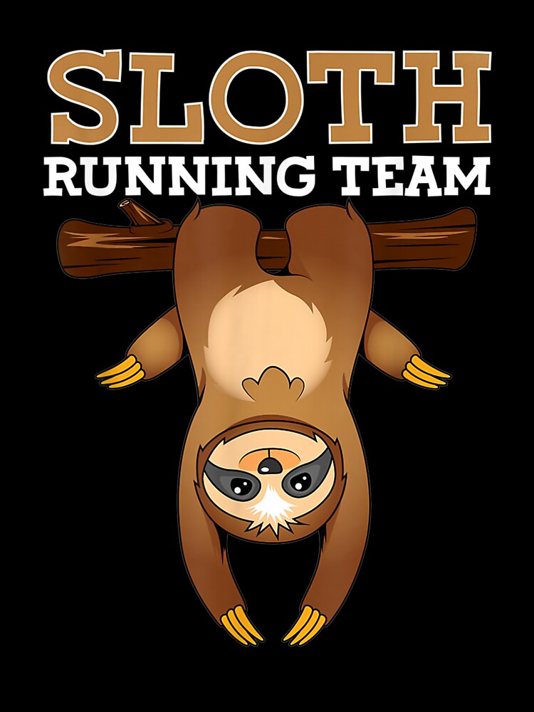 Sloth Running Team Sloth Lovers Gift by patsa4 T-Shirts, Hoodie, Sweatshirt | BlankRebels.com (Image 3)