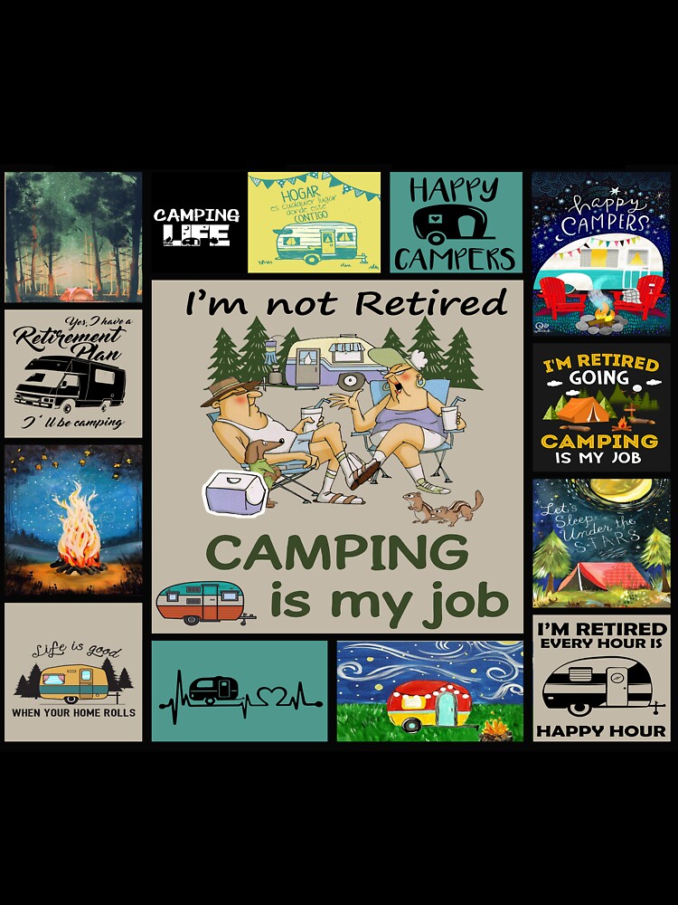 I'm Not Retired Camping Is My Job by AverilArt T-Shirts, Hoodie, Sweatshirt | BlankRebels.com (Image 3)