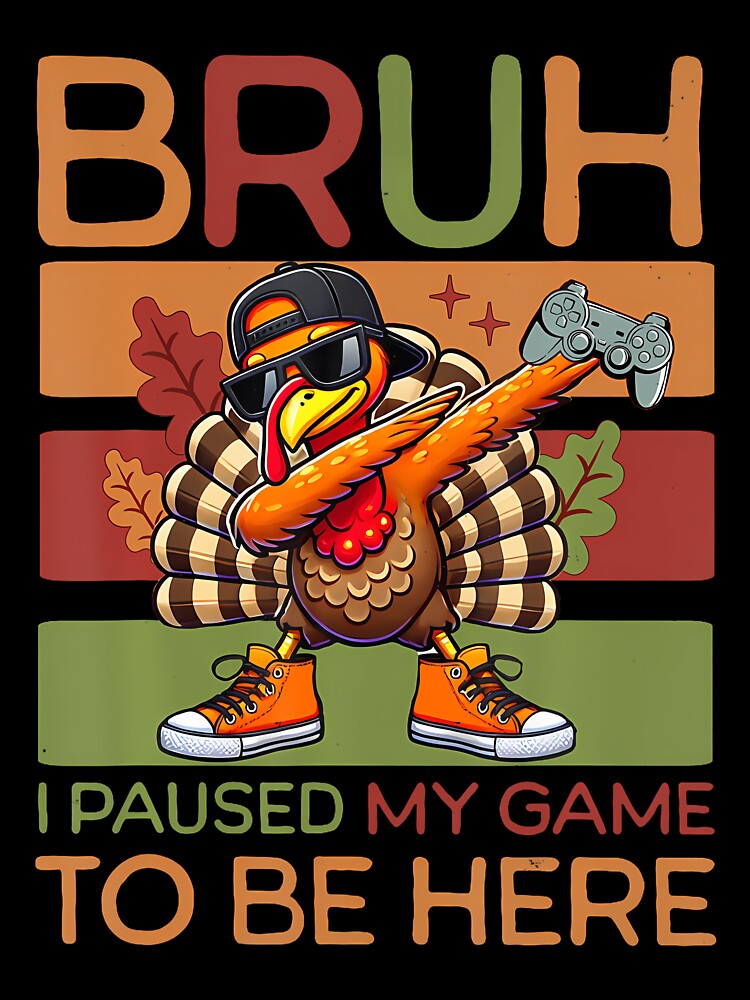 Bruh I Paused My Game To Be Here Thanksgiving Kid Boys Gamer by LunaDangelo T-Shirts, Hoodie, Sweatshirt (Image 3)
