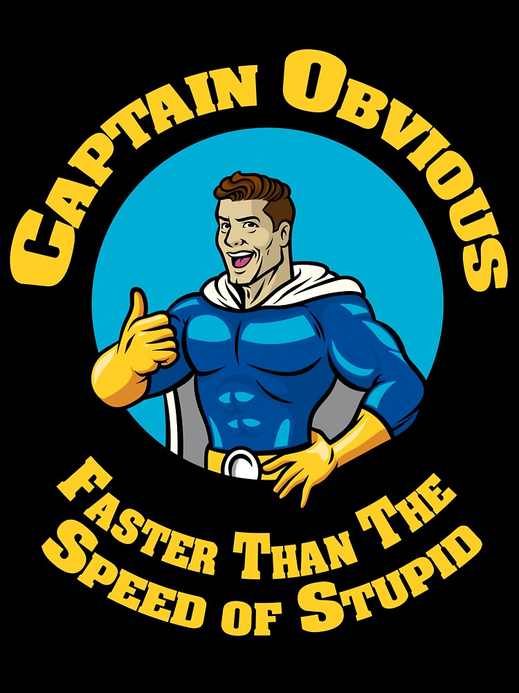 Captain Obvious by LordPentecost T-Shirts, Hoodie, Sweatshirt | BlankRebels.com (Image 3)