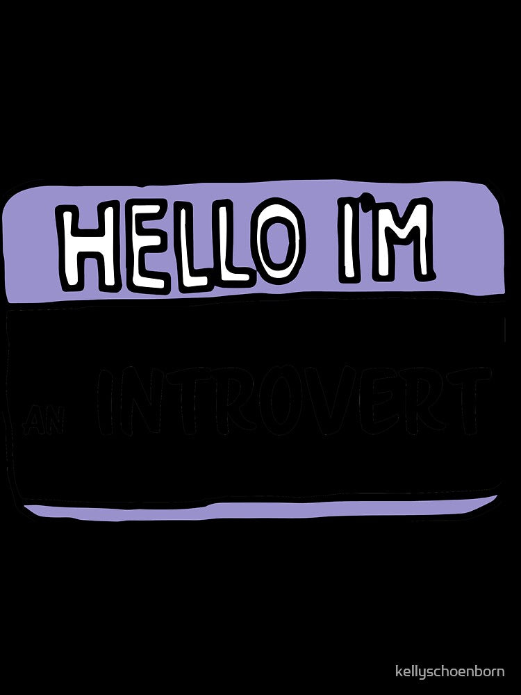 hello i'm an introvert by kellyschoenborn