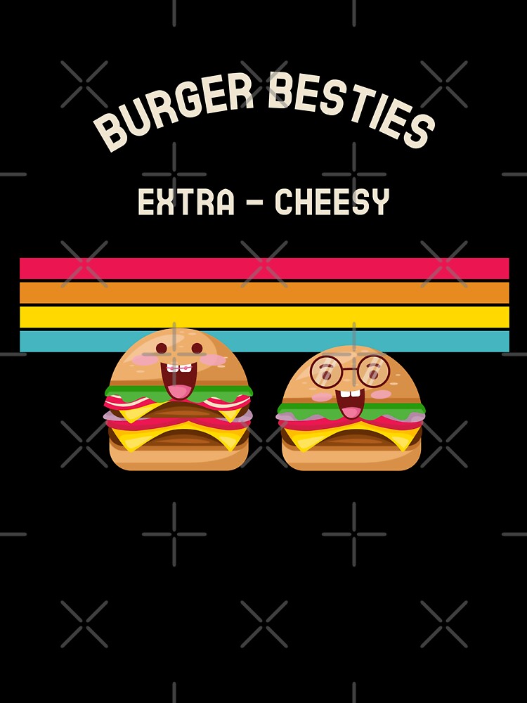 Burger Besties Extra Cheesy by AKreation T-Shirts, Hoodie, Sweatshirt | BlankRebels.com (Image 3)