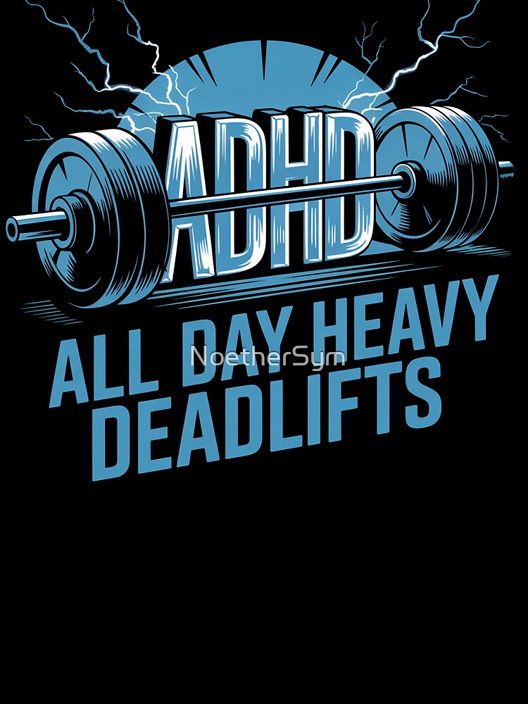 ADHD: All Day Heavy Deadlifts, ADHD fitness by NoetherSym T-Shirts, Hoodie, Sweatshirt | BlankRebels.com (Image 3)