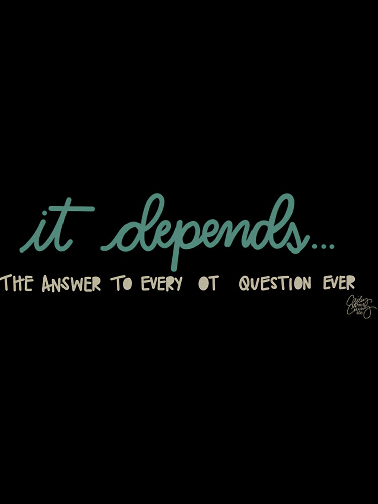 It Depends Office Humor by rjhhjawthux77 T-Shirts, Hoodie, Sweatshirt | BlankRebels.com (Image 3)