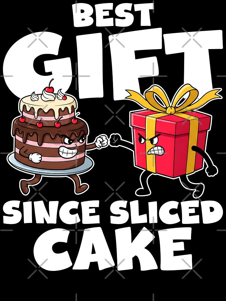 BEST GIFT SINCE SLICED CAKE - BIRTHDAY GIFT by KEF Custom T-Shirts, Hoodie, Sweatshirt | BlankRebels.com (Image 3)