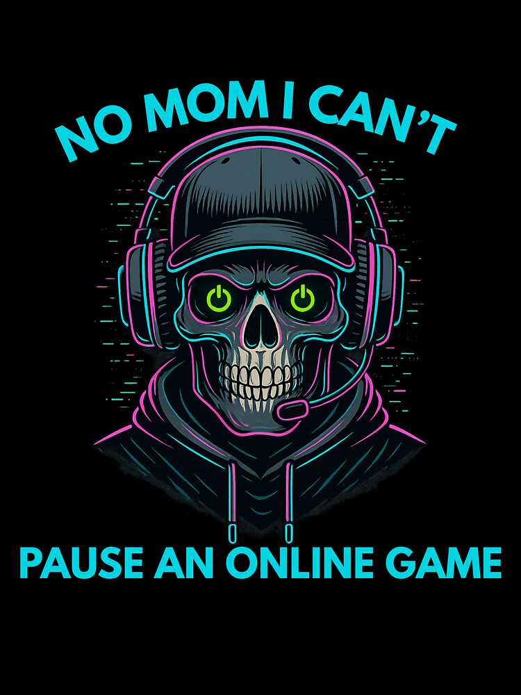 No Mom I Can’t Pause an Online Game by youseeitimages T-Shirts, Hoodie, Sweatshirt | BlankRebels.com (Image 3)