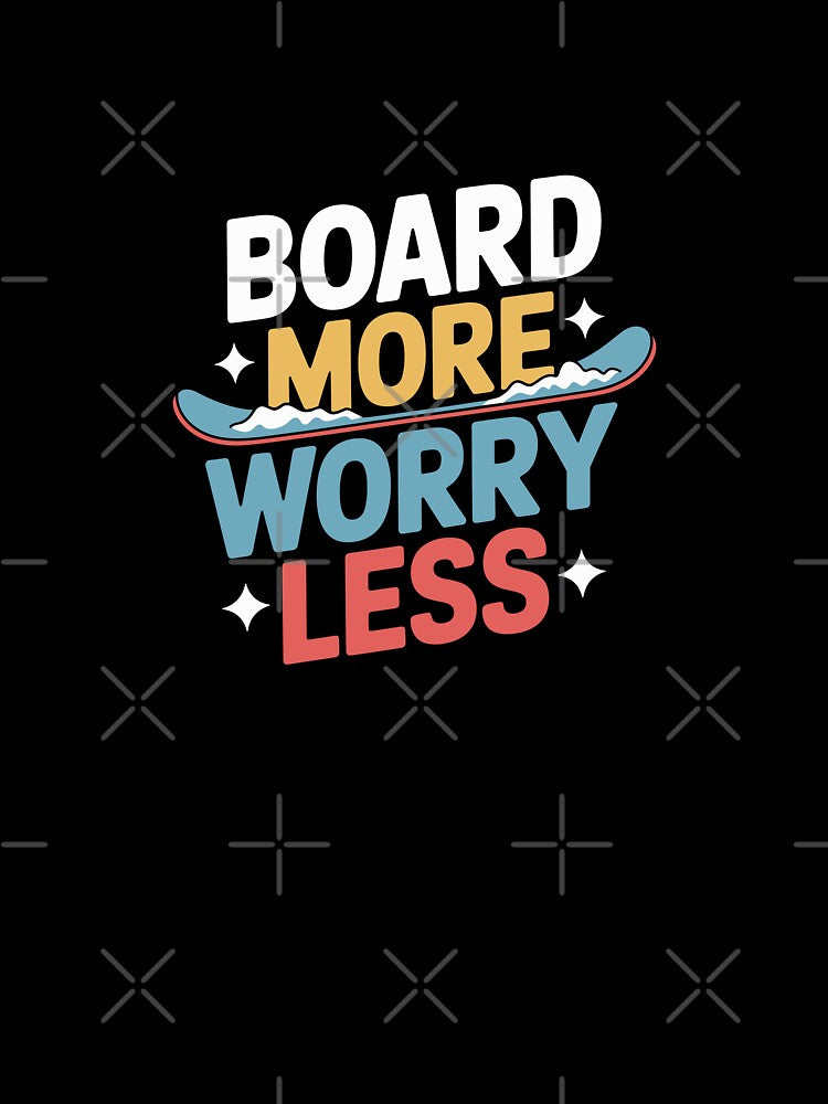 Board More Worry Less by theartfulaspie T-Shirts, Hoodie, Sweatshirt | BlankRebels.com (Image 3)