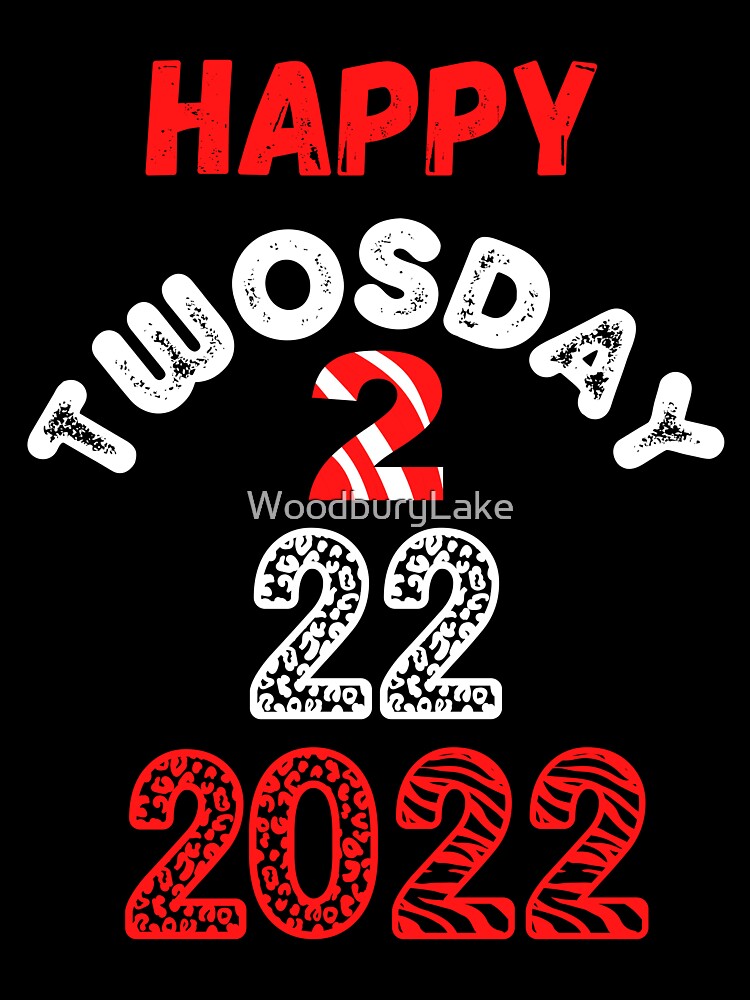 Happy Twosday Tuesday 2022 by WoodburyLake T-Shirts, Hoodie, Sweatshirt | BlankRebels.com (Image 3)