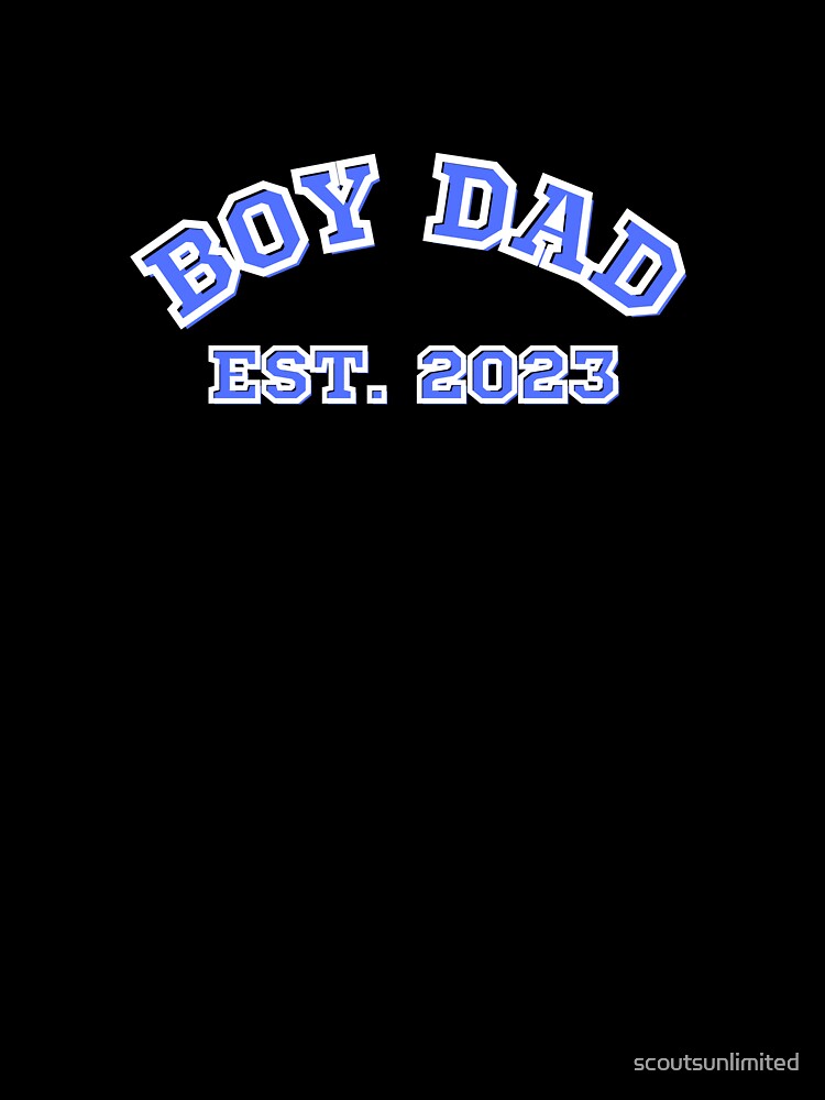 Boy Dad Est. 2023 by scoutsunlimited T-Shirts, Hoodie, Sweatshirt | BlankRebels.com (Image 3)
