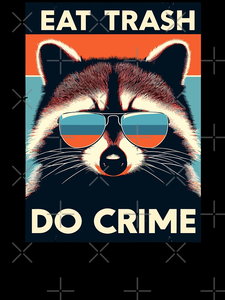 Eat Trash Do Crime raccoon by TomFrontierArt T-Shirts, Hoodie, Sweatshirt | BlankRebels.com (Image 3)