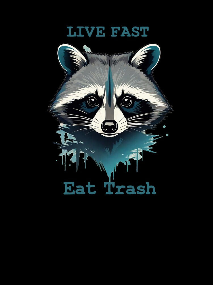 Live fast, Eat trash by AxelBrook T-Shirts, Hoodie, Sweatshirt | BlankRebels.com (Image 3)