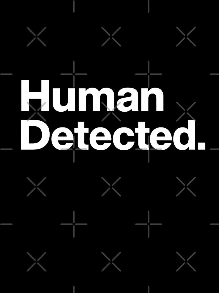 Human Detected – Minimalist AI Sarcastic Quote Hoodie Pollover by loccotown168 T-Shirts, Sweatshirt (Image 3)