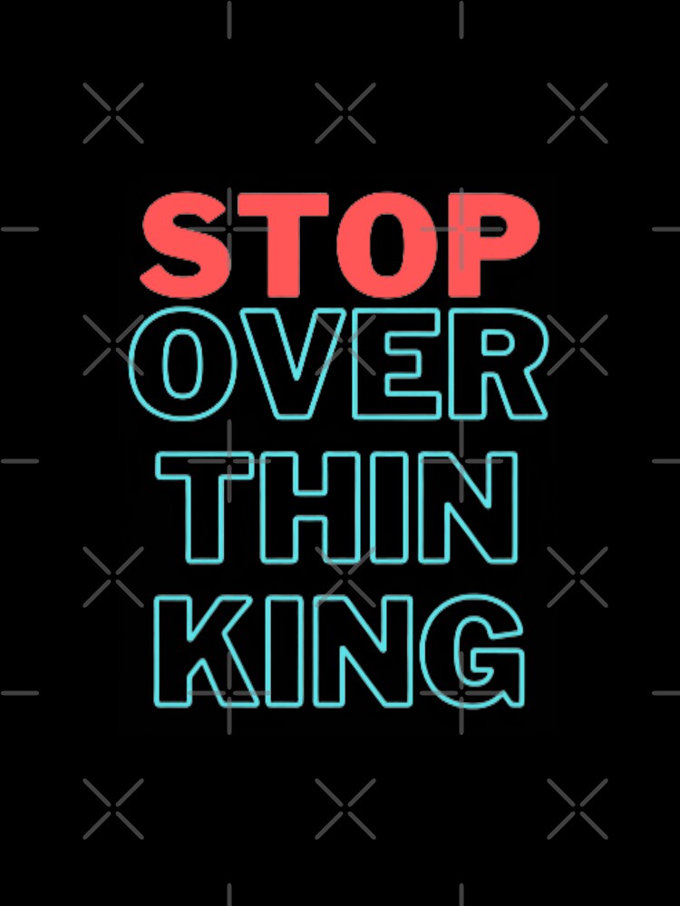 Stop Overthinking Classic T-Shirt by TopSpace Hoodie, Sweatshirt | BlankRebels.com (Image 3)