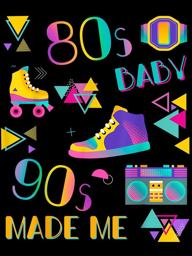 80s Baby 90s Made Me Retro 1980s 1990s Halloween Party by SnowStore98 T-Shirts, Hoodie, Sweatshirt (Image 3)