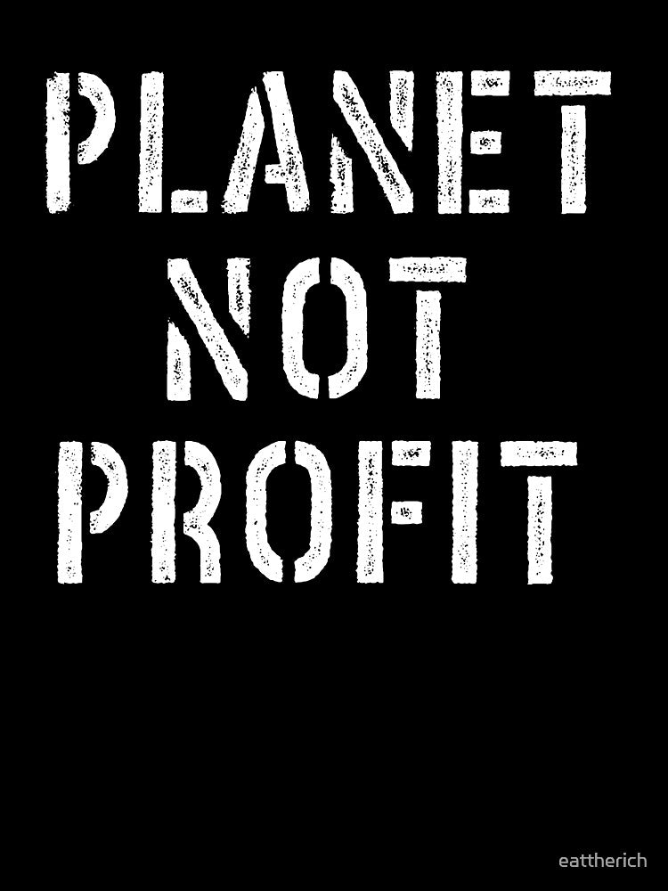 Planet Not Profit by Eat the Rich T-Shirts, Hoodie, Sweatshirt | BlankRebels.com (Image 3)