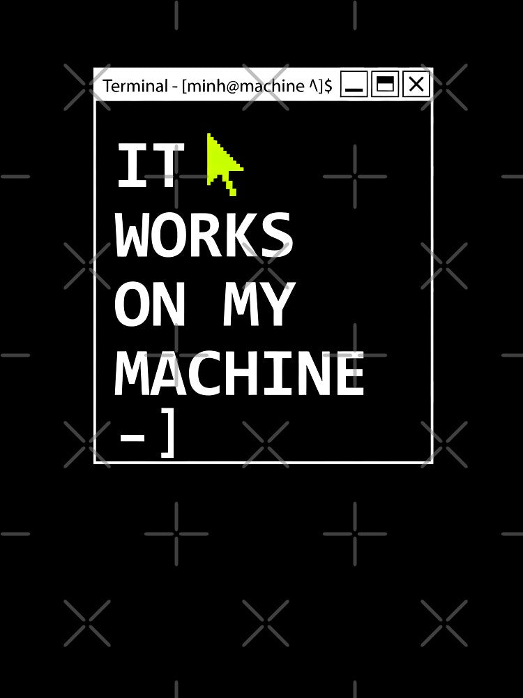 IT Works On My Machine Programmer Humor Software Developer by SplashTastic T-Shirts, Hoodie, Sweatshirt (Image 3)