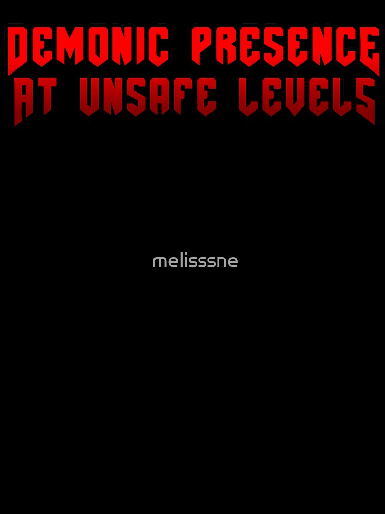 Demonic Presence Unsafe Levels Doom Gaming Video Games T-Shirts, Hoodie, Sweatshirt