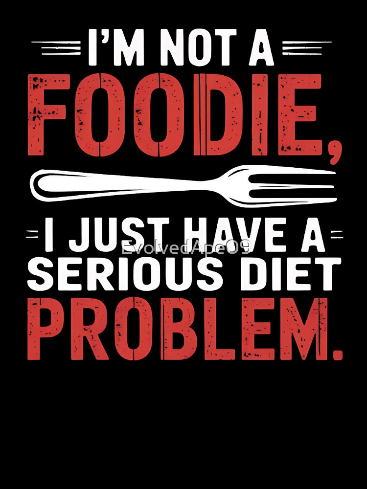 I am a foodie minimal bold text for food lovers by Evolved Ape T-Shirts, Hoodie, Sweatshirt | BlankRebels.com (Image 3)