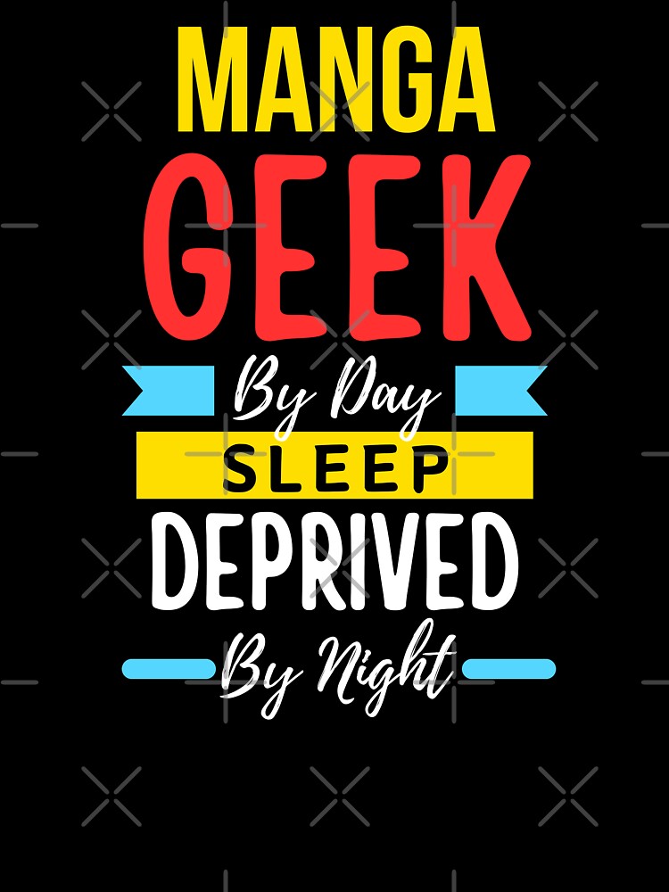 Manga geek by day sleep deprived by night by annoying-shirts Hoodie, Sweatshirt | BlankRebels.com (Image 3)