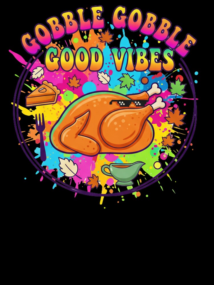 Gobble Gobble Good Vibes - Retro Thanksgiving Fun by RainUlan53 T-Shirts, Hoodie, Sweatshirt | BlankRebels.com (Image 3)