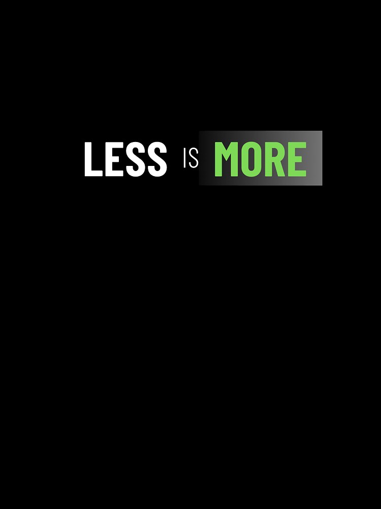 Less is More T-Shirt by Monarchic Hoodie, Sweatshirt | BlankRebels.com (Image 3)