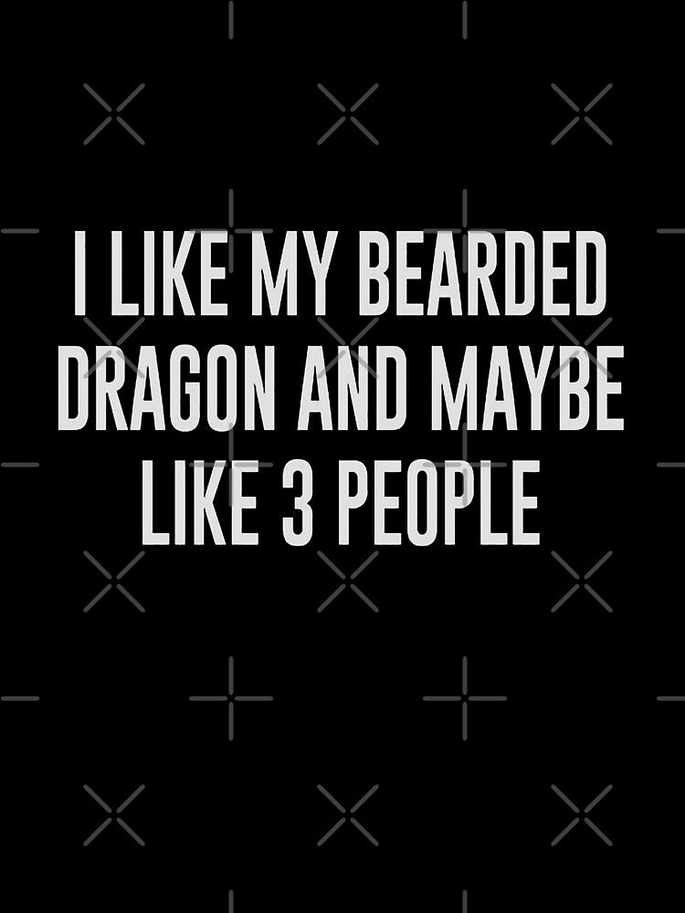 I like my bearded dragon and maybe like 3 people by ZEDSOU ⭐⭐⭐⭐⭐ T-Shirts, Hoodie, Sweatshirt | BlankRebels.com (Image 3)