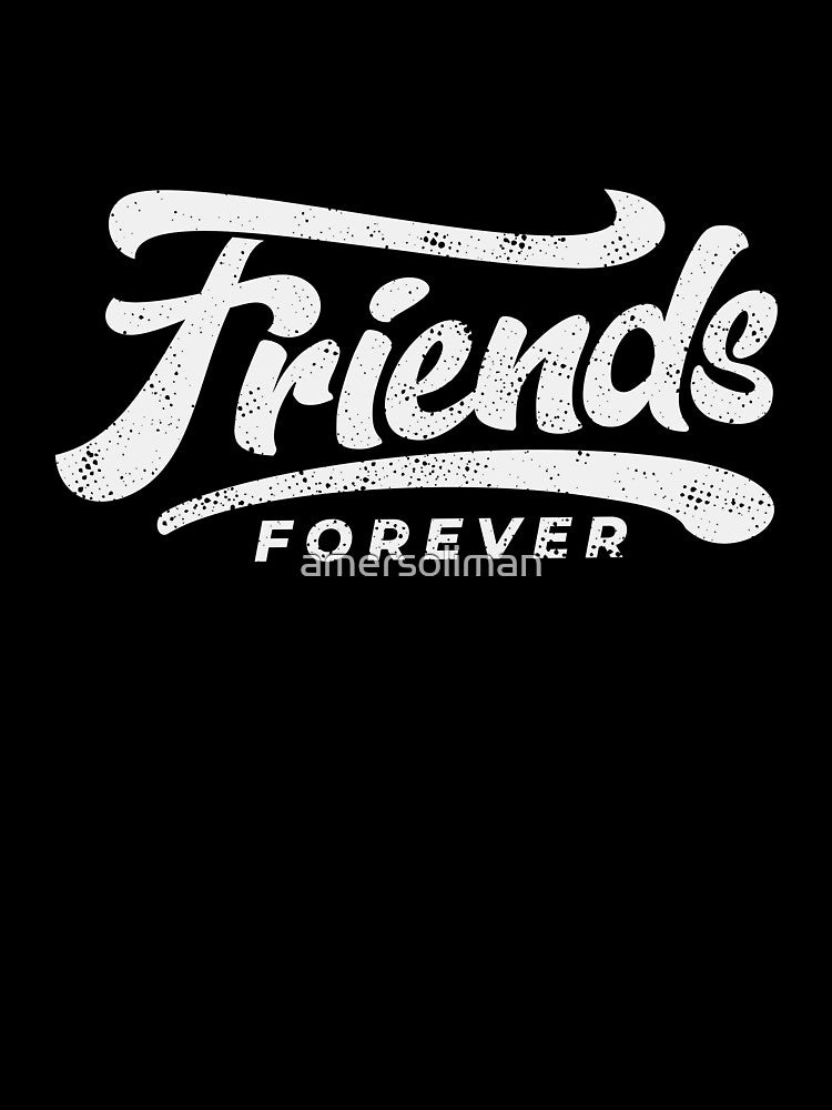 Friends Forever by amersoliman T-Shirts, Hoodie, Sweatshirt | BlankRebels.com (Image 3)