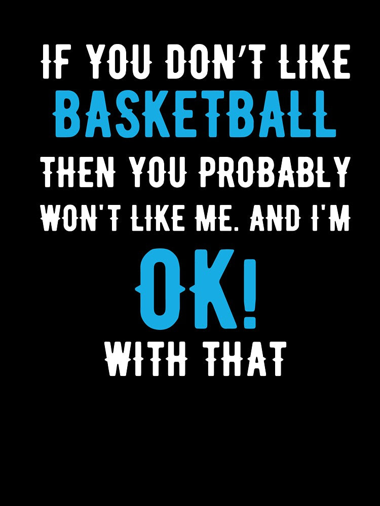 If you Dont Like Basketball then you Probably won't Like me by TendyTees T-Shirts, Hoodie, Sweatshirt (Image 3)
