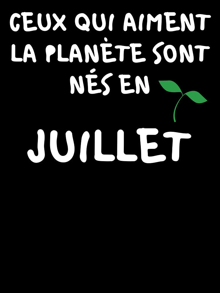THOSE WHO LOVE THE PLANET ARE BORN IN JULY by goseriesfilms T-Shirts, Hoodie, Sweatshirt | BlankRebels.com (Image 3)