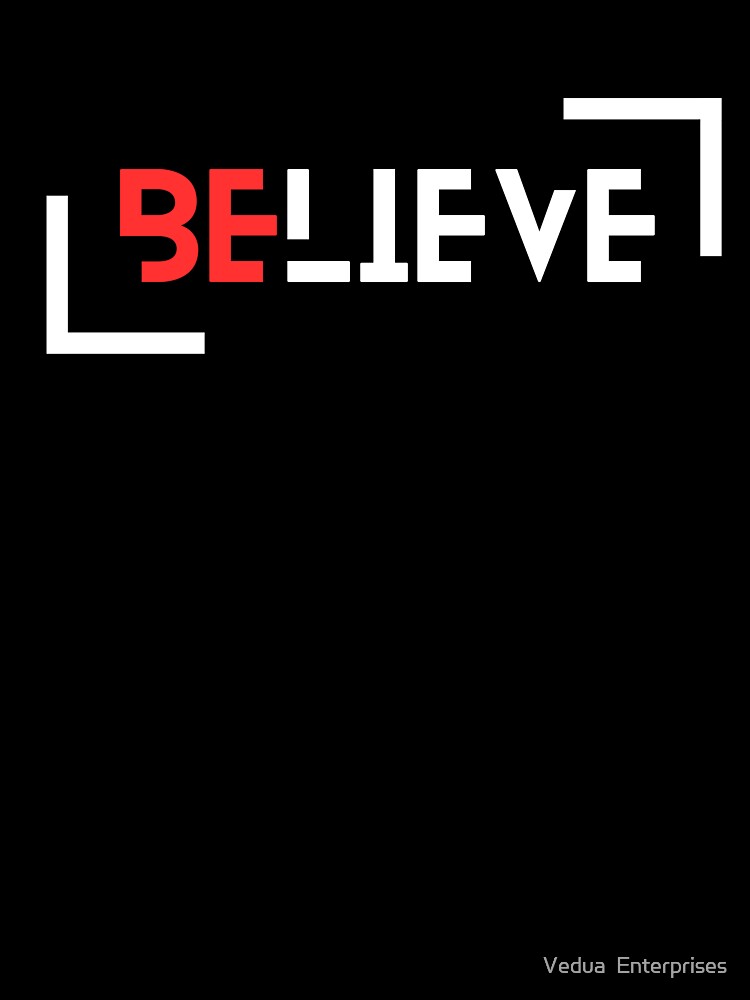 Believe T-Shirt by Vedua  Enterprises Hoodie, Sweatshirt | BlankRebels.com (Image 3)
