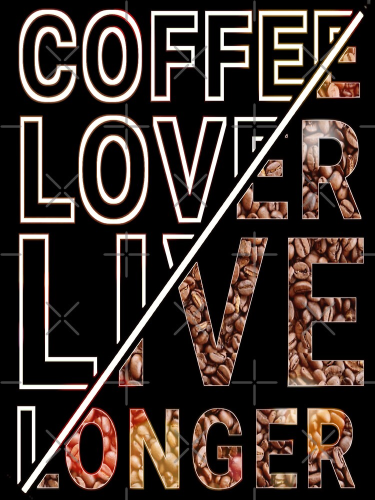 Coffee lover live longer by attracdionz T-Shirts, Hoodie, Sweatshirt | BlankRebels.com (Image 3)