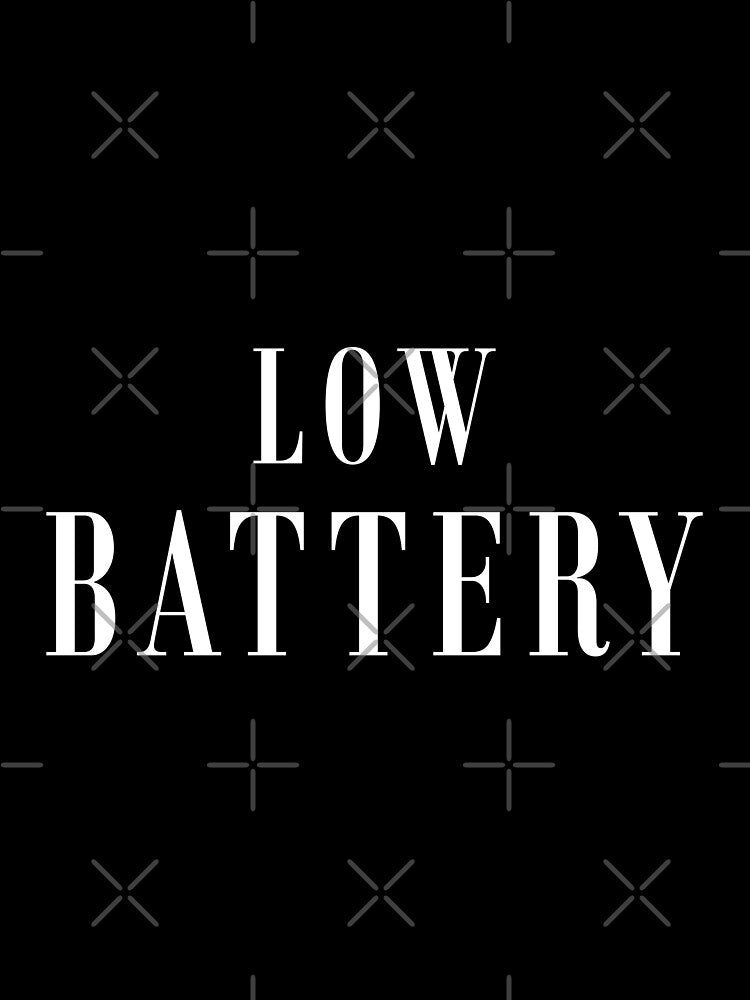 Low Battery Quote T-Shirt | Burnout Minimal Typography Design by PixelPlush Hoodie, Sweatshirt | BlankRebels.com (Image 3)