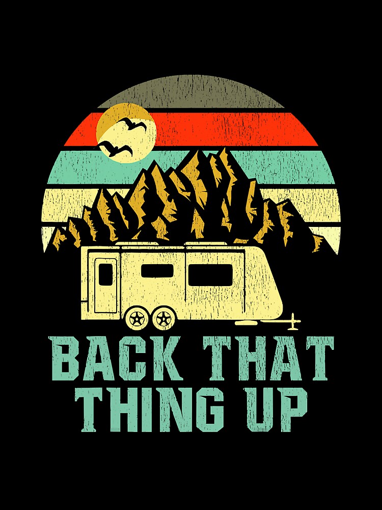 Vintage Camping Lovers Back That Thing by YesterDayCheck T-Shirts, Hoodie, Sweatshirt | BlankRebels.com (Image 3)