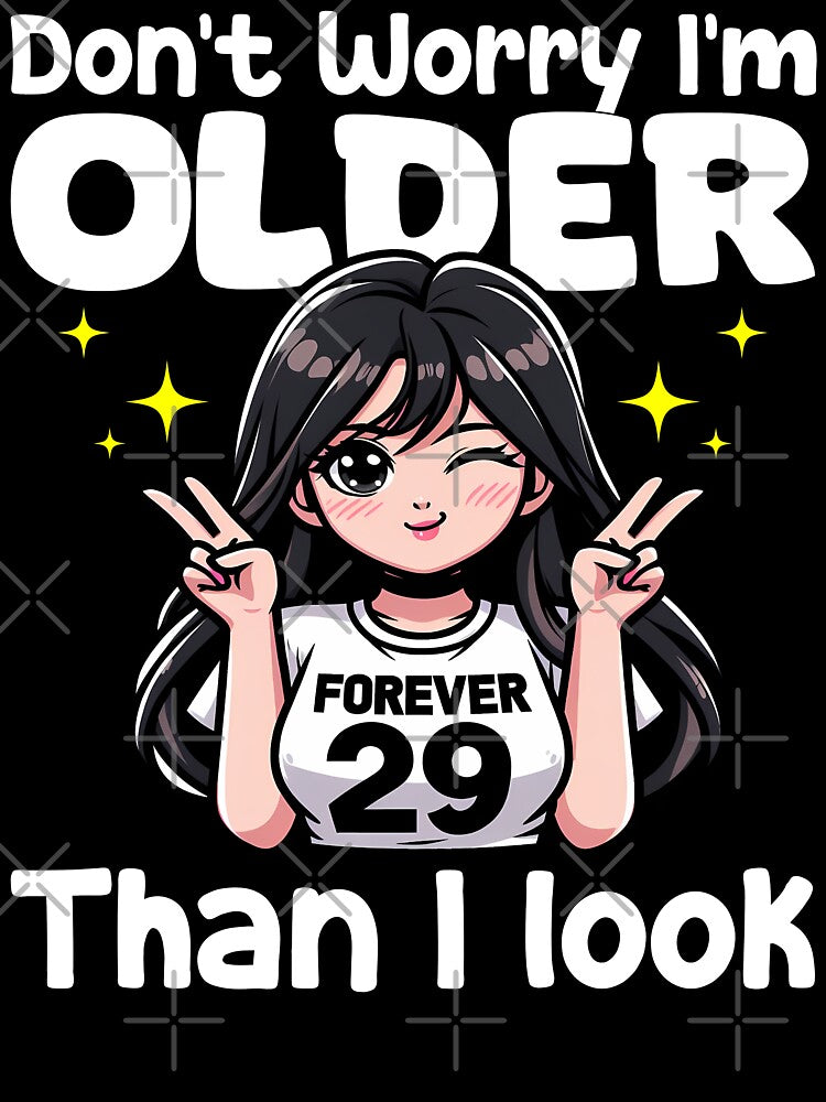 DON'T WORRY I'M OLDER THAN I LOOK - BIRTHDAY GIFT by KEF Custom T-Shirts, Hoodie, Sweatshirt | BlankRebels.com (Image 3)