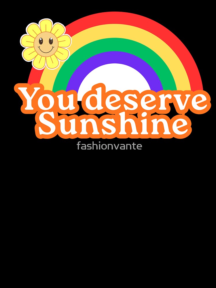 You deserve sunshine by fashionvante T-Shirts, Hoodie, Sweatshirt | BlankRebels.com (Image 3)
