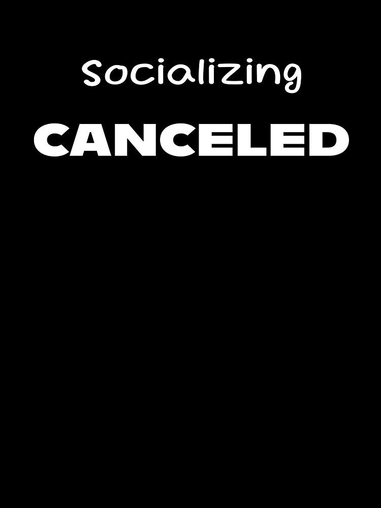 Socializing Canceled by Lelijo T-Shirts, Hoodie, Sweatshirt | BlankRebels.com (Image 3)