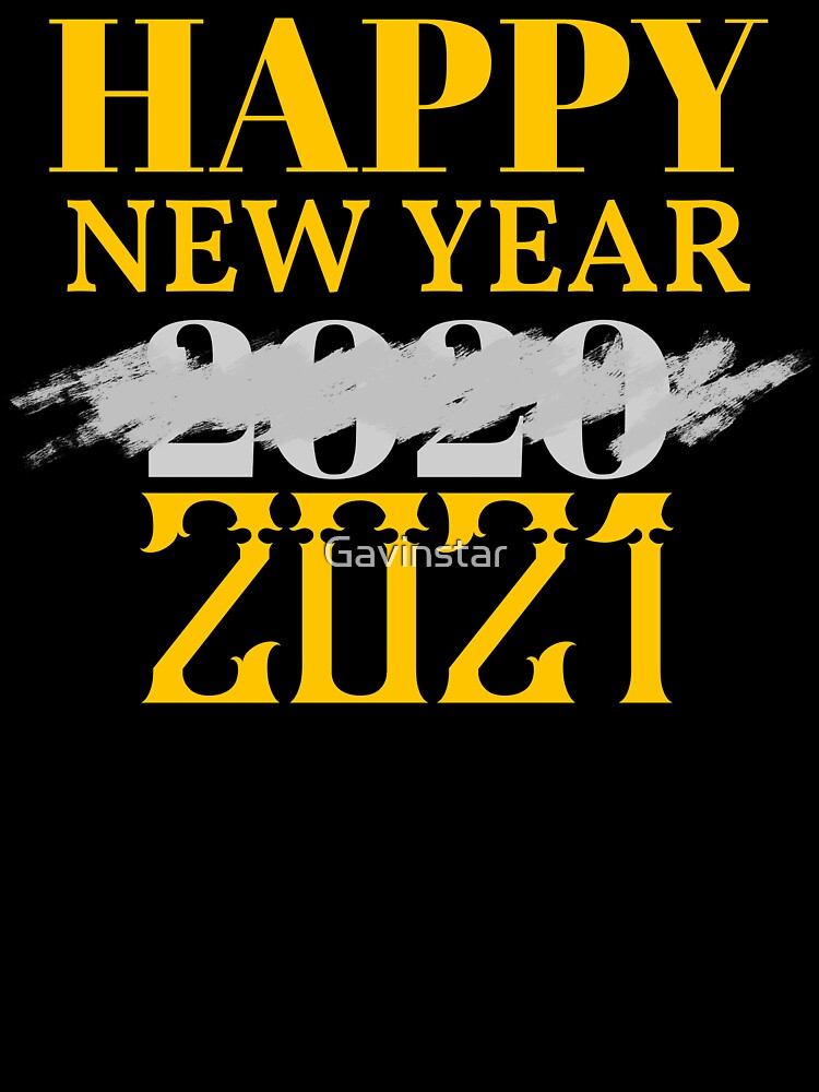 Happy New Year 2021 by Gavinstar T-Shirts, Hoodie, Sweatshirt | BlankRebels.com (Image 3)