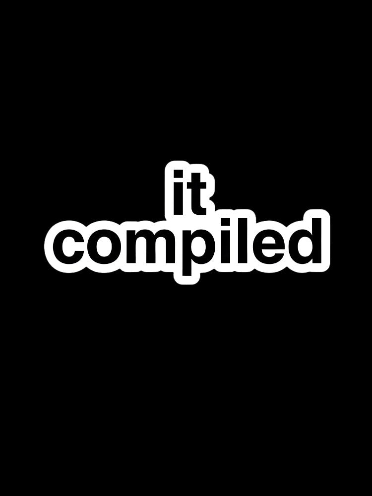 It Compiled Developer Joke by Hosharu Gaming T-Shirts, Hoodie, Sweatshirt | BlankRebels.com (Image 3)