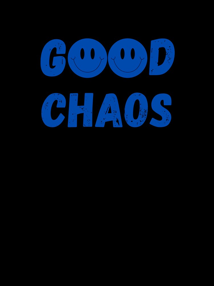 Good Chaos Typography Quote Design by Sabrienna.designs T-Shirts, Hoodie, Sweatshirt | BlankRebels.com (Image 3)