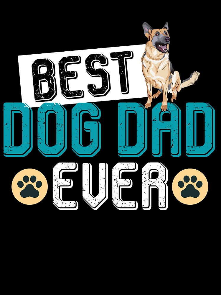 Best Dog Dad Ever German Shepherd by bestshirtdesign T-Shirts, Hoodie, Sweatshirt | BlankRebels.com (Image 3)