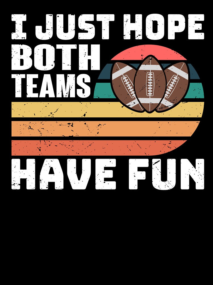 Funny Football Baseball Just Hope Both Teams Have Fun Retro by roboartpixel