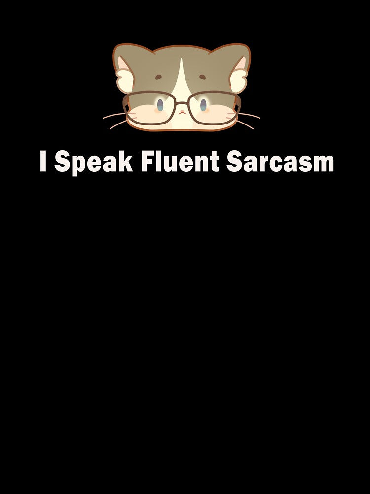 I Speak Fluent Sarcasm – The Cat That Never Forgives ❀ by DLuci T-Shirts, Hoodie, Sweatshirt | BlankRebels.com (Image 3)